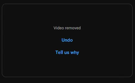 YouTube displaying &ldquo;Video removed&rdquo; as I have removed this video from my suggestions