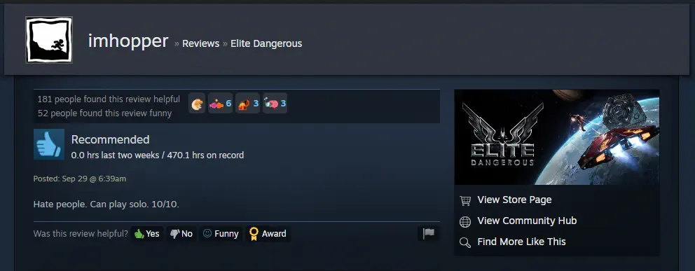 Elite: Dangerous review by user imhopper: &ldquo;Hate people. Can play solo. 10/10.&rdquo;