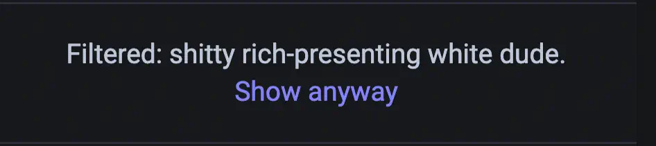 close-up view of indication that a post has been hidden by my filter named &ldquo;shitty rich-presenting white dude.&rdquo;