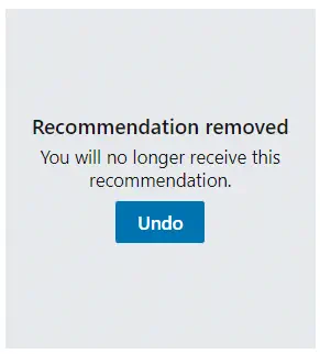&ldquo;Recommendation removed; You will no longer receive this recommendation&rdquo;