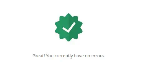 a green badge with a white checkmark on it; text beneath reads &ldquo;Great! You currently have no errors.&rdquo;