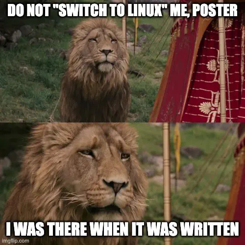 Narnia &ldquo;deep magic&rdquo; meme, with text: Do not &ldquo;Switch to Linux&rdquo; me, poster; I was there when it was written