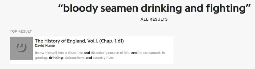 Genius search for &ldquo;bloody seamen drinking and fighting&rdquo; - top result &ldquo;The History of England, Vol. I&rdquo;