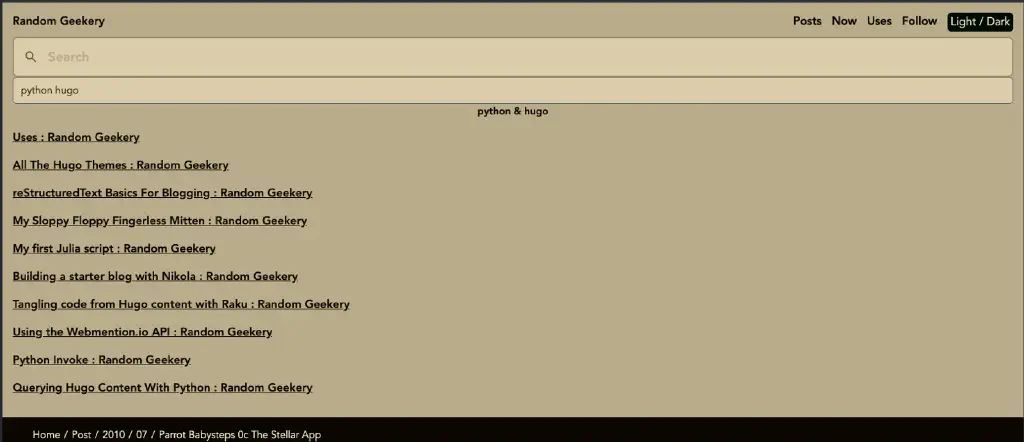search input has &ldquo;python hugo&rdquo; which is being handled as a search for posts with both words in their content. Result links are obsviously links, but there is no snippet summary yet to make it obvious why they are included.