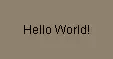 colored rectangle with text “Hello World!”