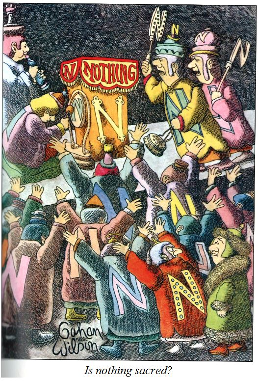 Cartoon by Gahan Wilson with a crowd of people in ceremonial dress around an altar labeled “NOTHING”; a curious onlooker asks one of the participants “Is nothing sacred?”